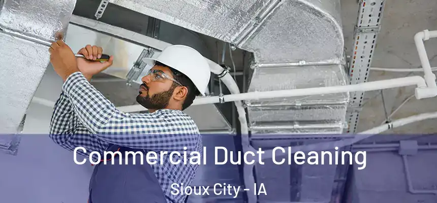  Commercial Duct Cleaning Sioux City - IA