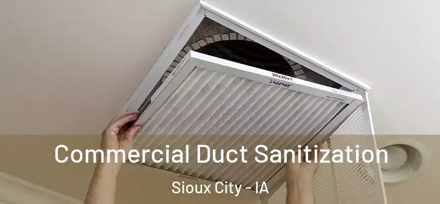Commercial Duct Sanitization Sioux City - IA