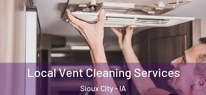  Local Vent Cleaning Services Sioux City - IA