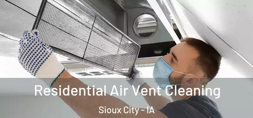 Residential Air Vent Cleaning Sioux City - IA