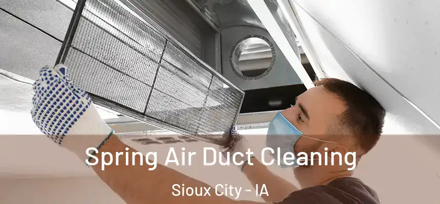  Spring Air Duct Cleaning Sioux City - IA